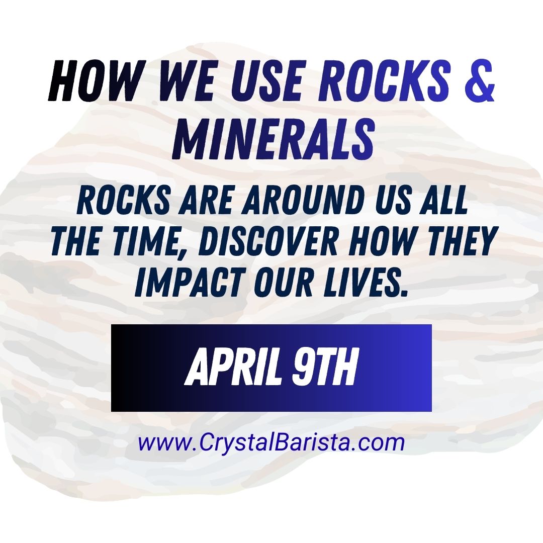 April 9th How We Use Rocks & Minerals Everyday: Everyday Geology and Industrial Minerals Class