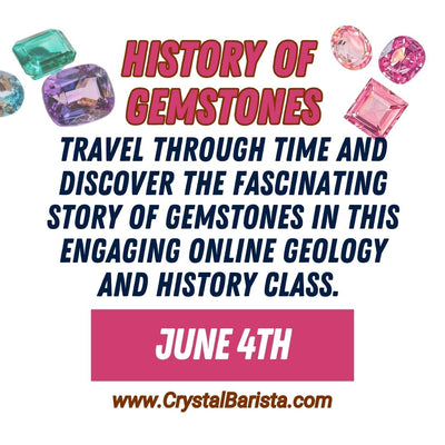June 4th History of Gemstones: How Stones Became Precious