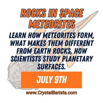 July 9th Rocks in Space: Meteorites, Moon Rocks &amp; Planetary Geology