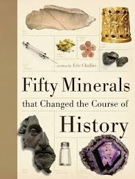 Fifty Minerals that Changed The Course of History